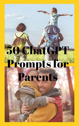 50 ChatGPT Prompts for Parents