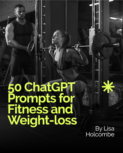 50 ChatGPT Prompts for Fitness and Weight-Loss