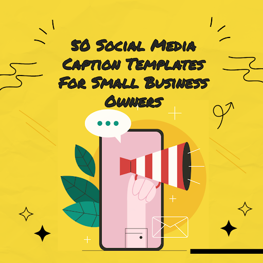 50 Social Media Caption Templates  For Small Business Owners